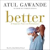 Better: A Surgeon's Notes on Performance