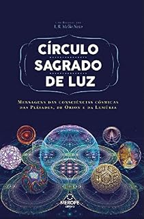 Livro Circulo Sagrado de Luz: Mensagens das consciências cósmicas das Plêiades, de Órion e da Lemúria
