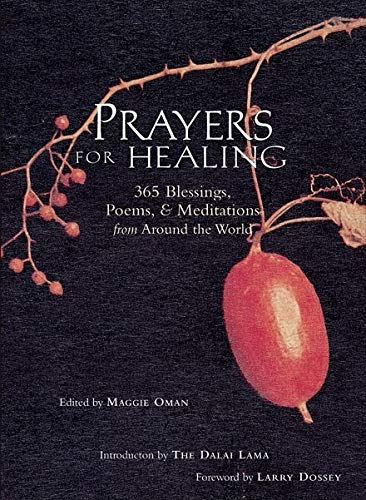 Prayers for Healing: 365 Blessings, Poems, & Meditations from Around the World Prayers for Healing: 365 Blessings, Poems, & Meditations from Around the World