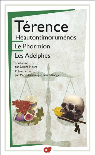 Héautontimoruménos ; Le Phormion ; Les Adelphes by Térence