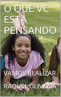 Livro O QUE VC ESTA PENSANDO: VAMOS REALIZAR (VEM COMIGO Livro 2)