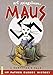 Maus : A Survivor's Tale. I.  My Father Bleeds History. II. And Here My Troubles Began