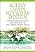 Supply Chain Network Design: Applying Optimization and Analytics to the Global Supply Chain (FT Press Operations Management)