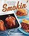 Smokin': Recipes For Smoking Ribs, Salmon, Chicken, Mozzarella, And More With Your Stovetop Smoker by Christopher Styler