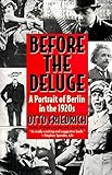 Before the Deluge: Portrait of Berlin in the 1920s, A