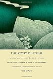 Front cover for the book The Story of Stone: Intertextuality, Ancient Chinese Stone Lore, and the Stone Symbolism in Dream of the Red Chamber, Water Margin, and The Journey to the West by Jing Wang
