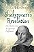 Shakespeare's Revelation: His Hidden Key To Spiritual Fulfilment (Volume) by Paul Hunting