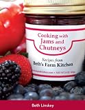 Cooking with Jams and Chutneys; Recipes from Beth's Farm Kitchen by