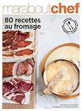 80 recettes autour du Fromage by