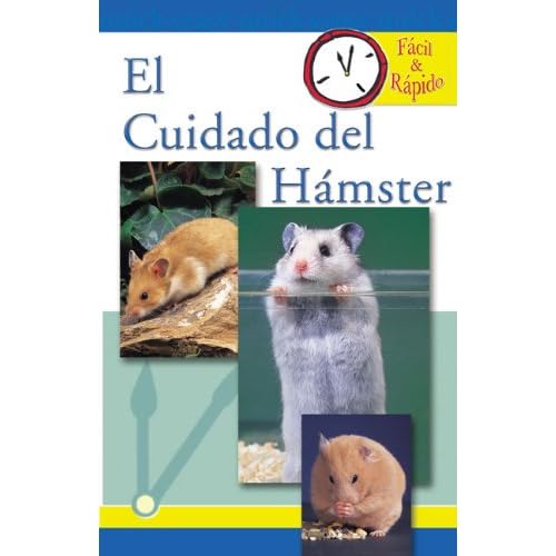 El Cuidado del Hámster (Facil & Rapido) El Cuidado del Hámster (Facil & Rapido)