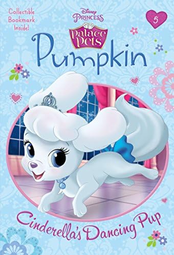 Pumpkin: Cinderella's Dancing Pup (Disney Princess: Palace Pets) (Disney Chapters)