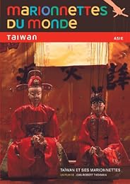 Marionnettes Du Monde : Taiwan Et Ses Marionnettes