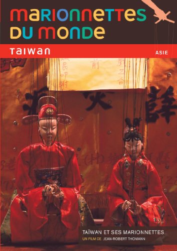 Marionnettes Du Monde : Taiwan Et Ses Marionnettes