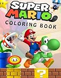 Super Mario Coloring Book: Great Coloring Book for Kids and Any Fan of Super Mario Characters.