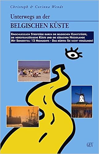 Unterwegs An Der Belgischen Kuste Einschliesslich Streifzuge Durch Die Belgischen Kunststadte Die Nordfranzosische Kuste Und Die Sudlichen Niederlande Amazon De Christoph Corinna Wendt Bucher
