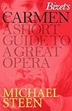 Bizet's Carmen: A Short Guide to a Great Opera (Great Operas)
