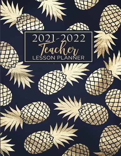 Teacher Lesson Planner: Weekly and Monthly Calendar Agenda | Academic Year August - July | Inspirational Quotes & Holidays | Gold Pineapples Navy Cover (Lesson Planning Organizers)