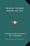 Rudolf Steiner Enters My Life by Friedrich Rittelmeyer, D. S. Osmond