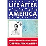 Life After America: A memoir about the wild and crazy 1960s