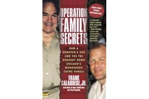 Operation Family Secrets: How a Mobster's Son and the FBI Brought Down Chicago's Murderous Crime Family