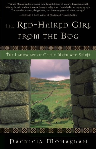The Red-Haired Girl from the Bog: The Landscape of Celtic Myth and Spirit
