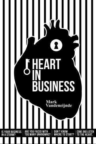 Heart in Business: Is your Business in a storm? Faced with too many unknowns? Don't know where to start? Come and listen to the Heart