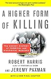 A Higher Form of Killing: The Secret History of Chemical and Biological Warfare by Robert Harris, Jeremy Paxman