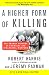A Higher Form of Killing: The Secret History of Chemical and Biological Warfare by Robert Harris, Jeremy Paxman