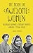 The Book of Awesome Women: Boundary Breakers, Freedom Fighters, Sheroes and Female Firsts by 