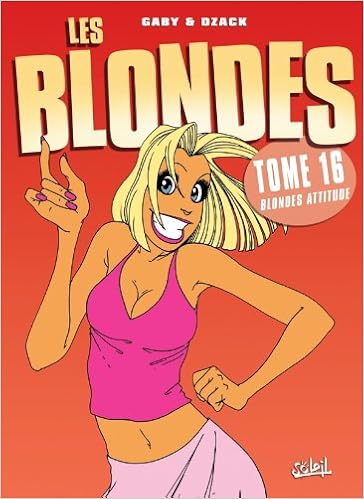 Les Blondes T16 Blonde Attitude Les Blondes 16 French Edition Dzack Gaby 9782302022997 Amazon Com Books
