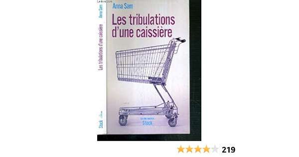 Les Tribulations D Une Caissiere Sam Anna Amazon Com Books