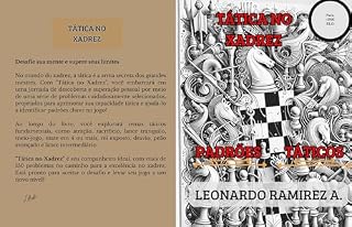 Livro Tática no Xadrez: Padrões Táticos, Reconhecimento de Padrões no Xadrez, Estratégia no Xadrez, Treinamento de Táticas (Estratégias e Padrões) ( Edição em português )