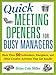 Quick Meeting Openers for Busy Managers: More Than 50 Icebreakers, Energizers, and Other Creative Activities That Get Results