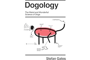 Dogology: The Weird and Wonderful Science of Dogs