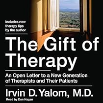The Gift of Therapy: An Open Letter to a New Generation of Therapists and Their Patients The Gift of Therapy: An Open Letter to a New Generation of Therapists and Their Patients