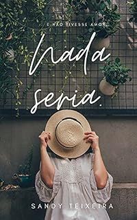 Livro NADA SERIA: E não tivesse amor,