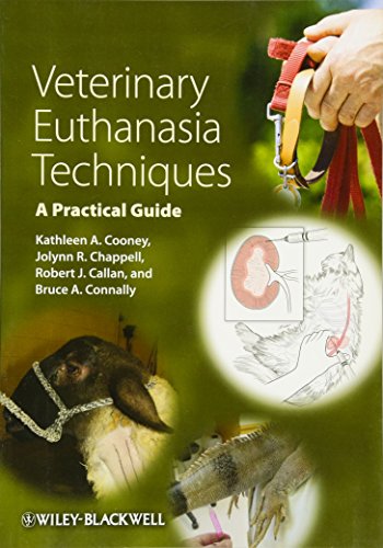 Download Veterinary Euthanasia Techniques: A Practical Guide