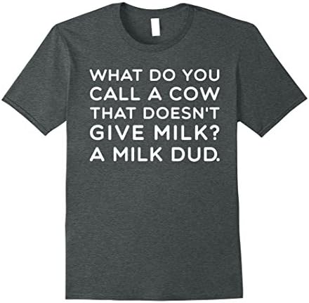 Mens Call Cow That Doesn't Give Milk A Milk Dud Joke T-Shirt XL Dark Heather