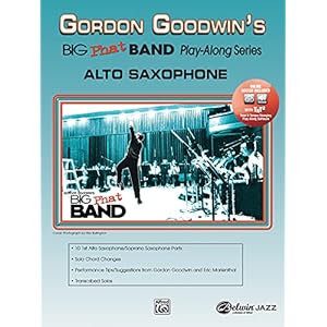 Gordon Goodwin’s Big Phat Band Play-Along Series: Alto Saxophone: (incl. Online Code)