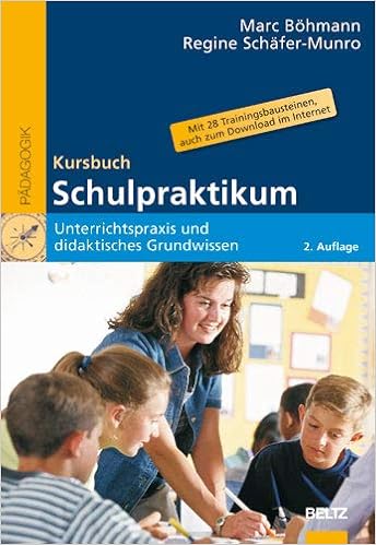 Kursbuch Schulpraktikum Unterrichtspraxis Und Didaktisches Bohmann Marc Schafer Munro Regine Amazon De Bucher