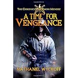 A Time for Vengeance (The Chronicles of Simon Mendez)