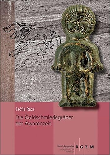 Die Goldschmiedegraber Der Avarenzeit Zsofia Racz - 