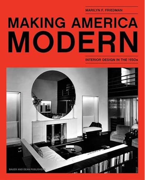 Amazon Com Making America Modern Interior Design In The 1930s
