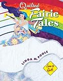 Quilted Fairie Tales (Love to Quilt Series) by