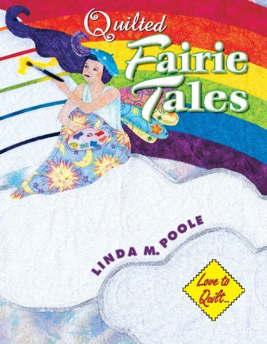 Quilted Fairie Tales: Love to Quilt Series