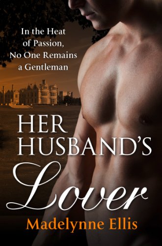 Her Husbandâ€™s Lover (Scandalous Seductions Book 5)