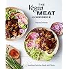 The Vegan Meat Cookbook: Meatless Favorites. Made with Plants: A Plant-Based Cookbook
