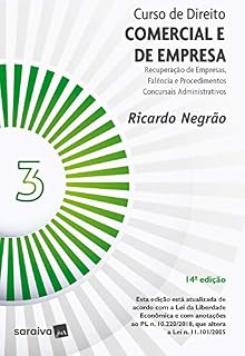 Livro Curso de Direito - Comercial e de Empresa V 3 - Recuperação de Empresas, Falência e Procedimentos Concursais Administrativos