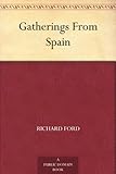 Front cover for the book Gatherings from Spain by Richard Ford