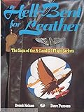 Hell-Bent for Leather: The Saga of the A-2 and G-1 Flight Jackets by 